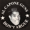 Product Image: Al Capone Guns Don't Argue